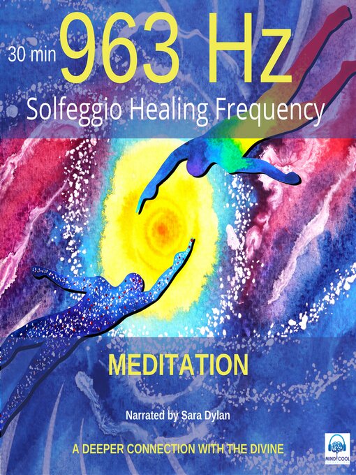 Title details for Solfeggio Healing Frequency 963Hz Meditation 30 minutes by Sara Dylan - Available